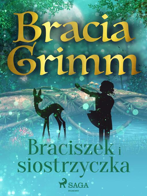 Title details for Braciszek i siostrzyczka by Bracia Grimm - Available